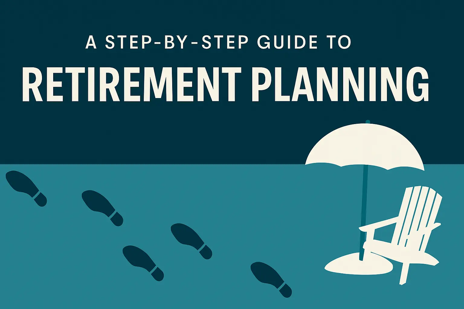 Infographic: A step-by-step guide to retirement planning, illustrated with a beach chair, steps, and umbrella.